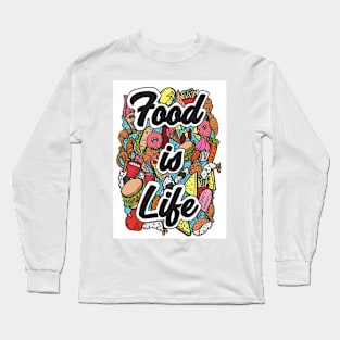 Food is life Long Sleeve T-Shirt